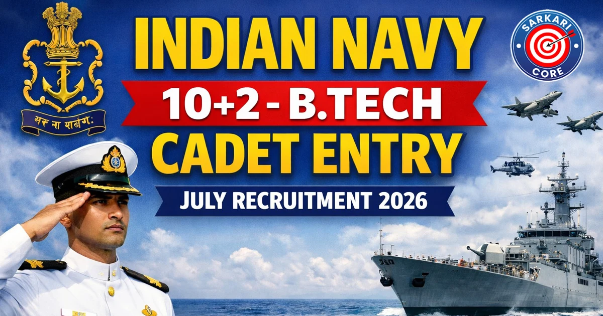 Indian Navy 10+2 -B.Tech Cadet Entry July Recruitment 2026